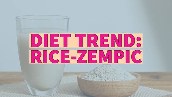 DIET TREND: Rice-Zempic