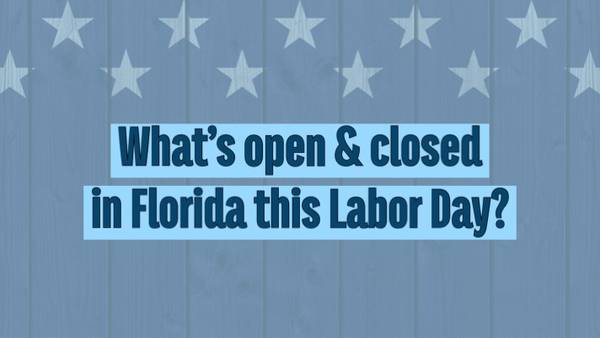 What’s Open & Closed in Florida This Labor Day?